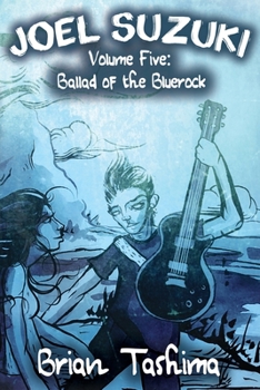 Paperback Joel Suzuki, Volume Five: Ballad of the Bluerock Book