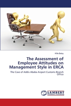 Paperback The Assessment of Employee Attitudes on Management Style in ERCA Book