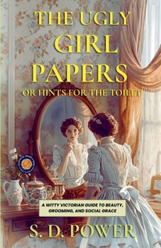 Paperback The Ugly Girl Papers or Hints for The Toilet Book