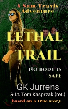 Paperback Lethal Trail: No Body Is Safe Book