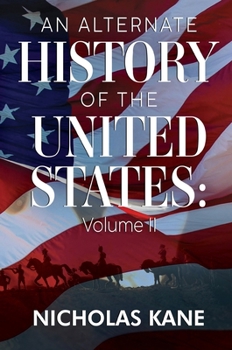 Paperback An Alternate History of the United States: Volume II Book