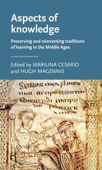 Hardcover Aspects of Knowledge: Preserving and Reinventing Traditions of Learning in the Middle Ages Book