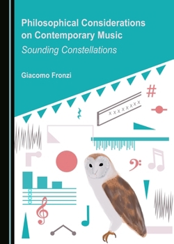 Hardcover Philosophical Considerations on Contemporary Music: Sounding Constellations Book