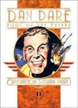 Hardcover Dan Dare Pilot of the Future: Operation Saturn Part 1 Book