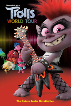 Hardcover Trolls World Tour: The Deluxe Junior Novelization (DreamWorks Trolls World Tour) Book