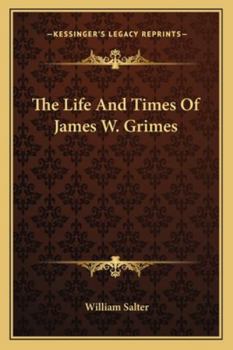 Paperback The Life And Times Of James W. Grimes Book
