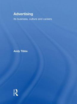 Hardcover Advertising: Its Business, Culture and Careers Book