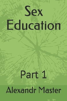 Paperback Sex Education: Part 1 Book