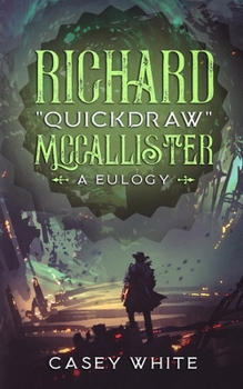 Paperback Richard "Quickdraw" McCallister: A Eulogy Book