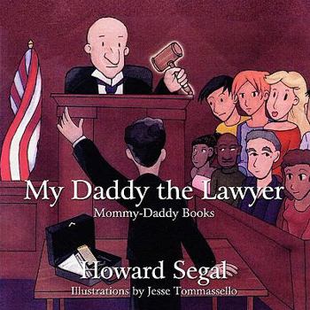 Paperback My Daddy the Lawyer: Mommy-Daddy Books Book