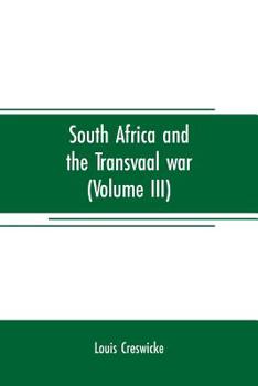 Paperback South Africa and the Transvaal war (Volume III): from the battle of colenso, 15th dec. 1899. to Lord Roberts's advance into the free state 12th Feb. 1 Book