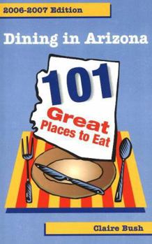 Paperback Dining in Arizona: 101 Great Places to Eat Book