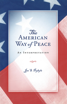 Hardcover The American Way of Peace: An Interpretation Book