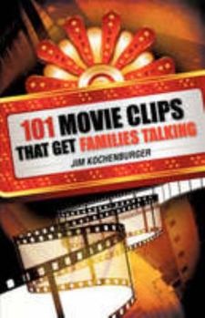 Paperback 101 Movie Clips That Get Families Talking Book