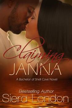 Claiming Janna - Book #4 of the Bachelors of Shell Cove
