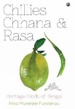 Hardcover Chillies Channa And Rasa: Heritage Foods Of Bengal Book