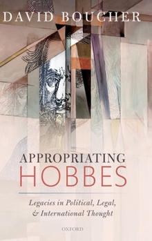 Hardcover Appropriating Hobbes: Legacies in Political, Legal, and International Thought Book