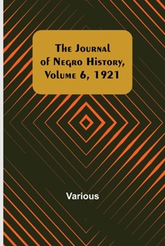 Paperback The Journal of Negro History, Volume 6, 1921 Book