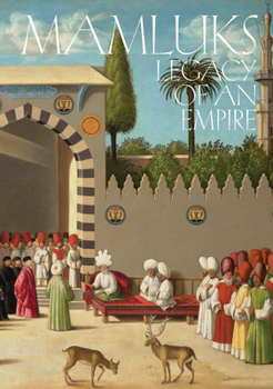 Hardcover Mamluks: Legacy of an Empire Book