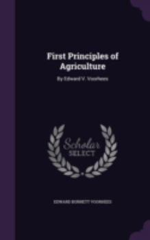 Hardcover First Principles of Agriculture: By Edward V. Voorhees Book