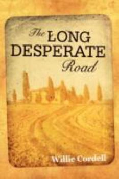 Paperback The Long Desperate Road: A Novel Based on a True Story Book