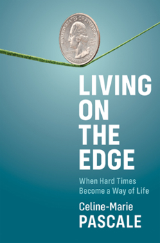 Paperback Living on the Edge: When Hard Times Become a Way of Life Book
