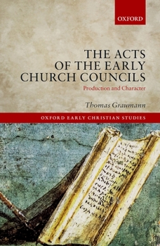 Hardcover The Acts of Early Church Councils Acts: Production and Character Book