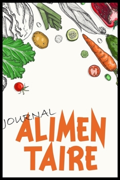 Journal Alimentaire: Journal Alimentaire en francais, Carnet Alimentaire,  Agenda minceur 90 jours régime alimentaire journal à compléter Au jour le ... journal regime mediterraneen (French Edition)