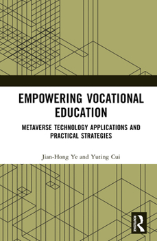 Hardcover Empowering Vocational Education: Metaverse Technology Applications and Practical Strategies Book