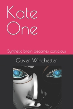 Paperback Kate One: Synthetic brain becomes conscious Book