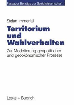 Paperback Territorium Und Wahlverhalten: Zur Modellierung Geopolitischer Und Geoökonomischer Prozesse [German] Book