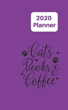 Paperback 2020 Planner Cats Books Coffee: 5x8 week to a page planner with 12 monthly planners. Lined paper pages after diary for all your notes. Perfect purple Book