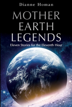 Paperback Mother Earth Legends: Eleven Stories for the Eleventh Hour Book