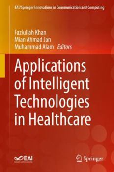 Hardcover Applications of Intelligent Technologies in Healthcare Book