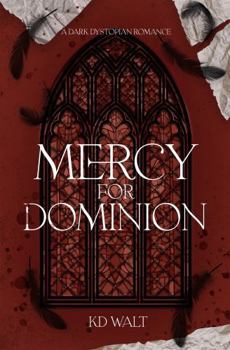 Paperback Mercy For Dominion: A Dark Dystopian Romance (Legacy of Corvus) Book