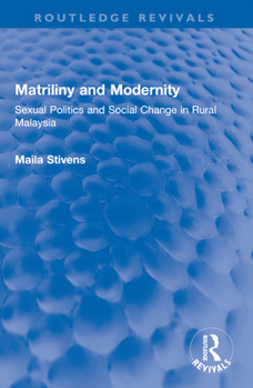 Paperback Matriliny and Modernity: Sexual Politics and Social Change in Rural Malaysia Book