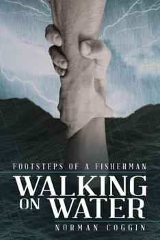 Paperback Walking on Water: Footsteps of a Fisherman Book