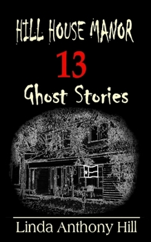 Paperback Hill House Manor: 13 Ghost Stories Book