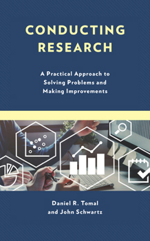 Paperback Conducting Research: A Practical Approach to Solving Problems and Making Improvements Book