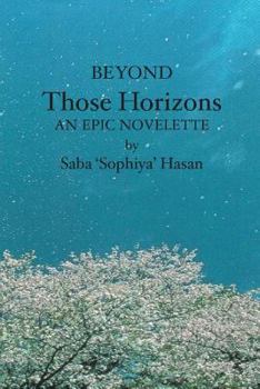 Paperback Beyond Those Horizons: An Epic Novelette Book