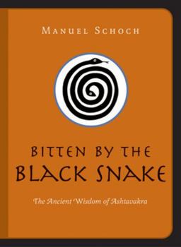 Paperback Bitten by the Black Snake: The Ancient Wisdom of Ashtavakra Book