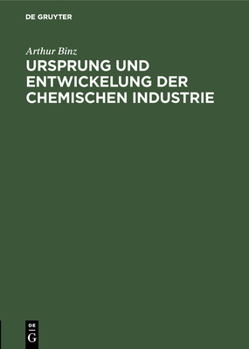 Hardcover Ursprung und Entwickelung der chemischen Industrie [German] Book