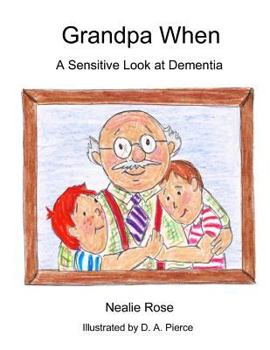 Paperback Grandpa When: A Sensitive Look at Dementia Book