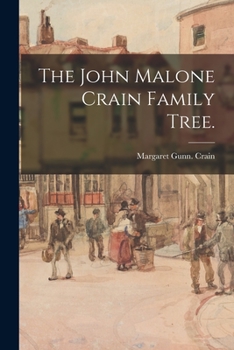 The John Malone Crain Family Tree.
