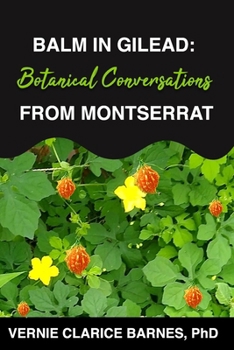 Paperback Balm in Gilead: Botanical Conversations From Montserrat. Book