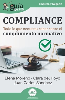 Paperback GuíaBurros: Compliance: Todo lo que necesitas saber sobre el cumplimiento normativo [Spanish] Book