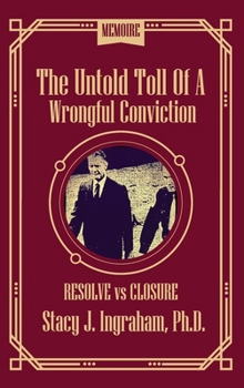 Hardcover The Untold Toll of a Wrongful Conviction: Resolve vs Closure Book