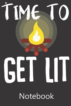 Time To Get lit: Composition Notebook, College Ruled Blank Lined Book for Taking Notes, Recipes, Sketching, Writing, Organizing, Christmas Halloween Birthday Gifts