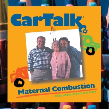 Audio CD Car Talk: Maternal Combustion: Calls about Moms and Cars Book