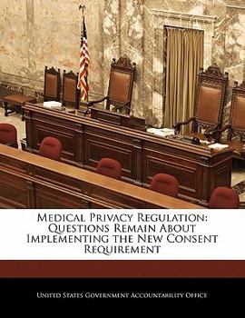 Paperback Medical Privacy Regulation: Questions Remain about Implementing the New Consent Requirement Book